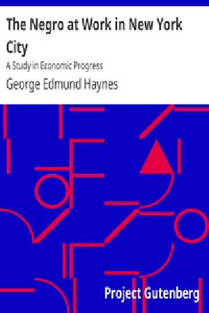 [Gutenberg 24712] • The Negro at Work in New York City: A Study in Economic Progress